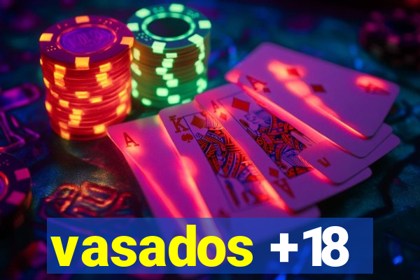 vasados +18